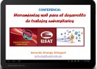 Conferencia: Herramientas web para el desarrollo de trabajos univer... | Recurso educativo 103736
