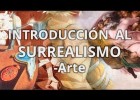 Surrealismo - Historia del Arte - Educatina | Recurso educativo 116007