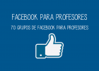 70 grupos de Facebook para profesores | Blog educativo para profesores | | Recurso educativo 759430