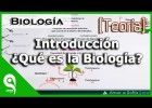 Biología - Introducción ¿Qué es la Biología? | Recurso educativo 772053
