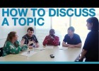 How to discuss a topic in a group | Recurso educativo 787613