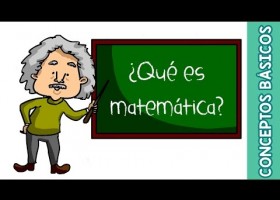 ¿QUÉ SON LAS MATEMÁTICAS? | Recurso educativo 7902521